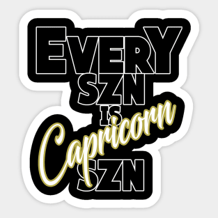 Every SZN Is Capricorn SZN Sticker